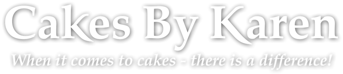 Cakes by Karen - when it comes to cakes - there is a difference!